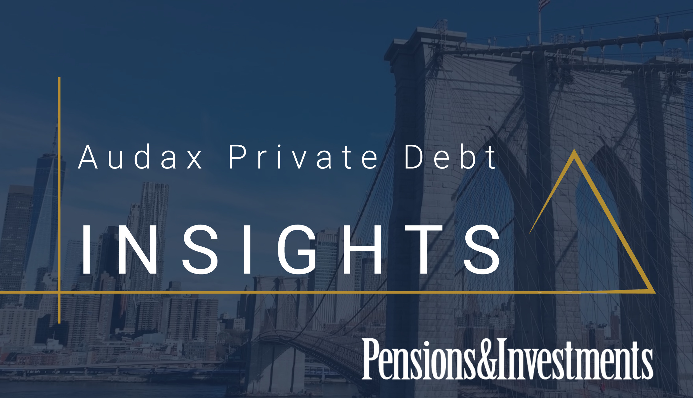 Audax Private Debt Pensions And Investments Senior Debt The Overshadowed Opportunity Now
